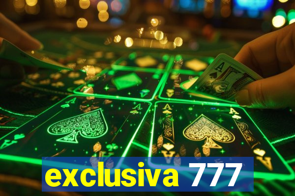 exclusiva 777